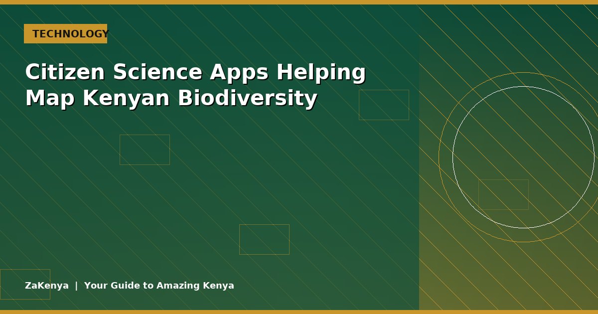 Citizen Science Apps Helping Map Kenyan Biodiversity