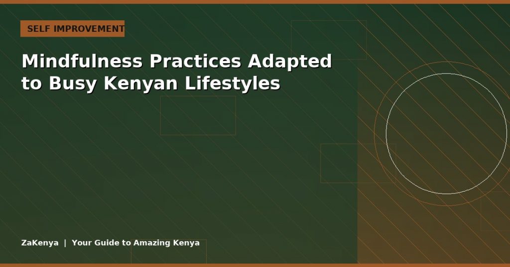 Mindfulness Practices Adapted to Busy Kenyan Lifestyles