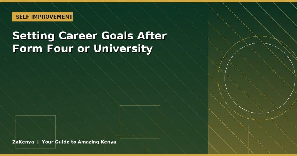Setting Career Goals After Form Four or University