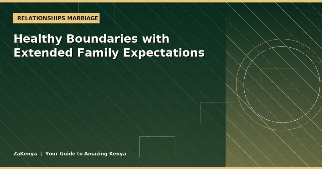 Healthy Boundaries with Extended Family Expectations