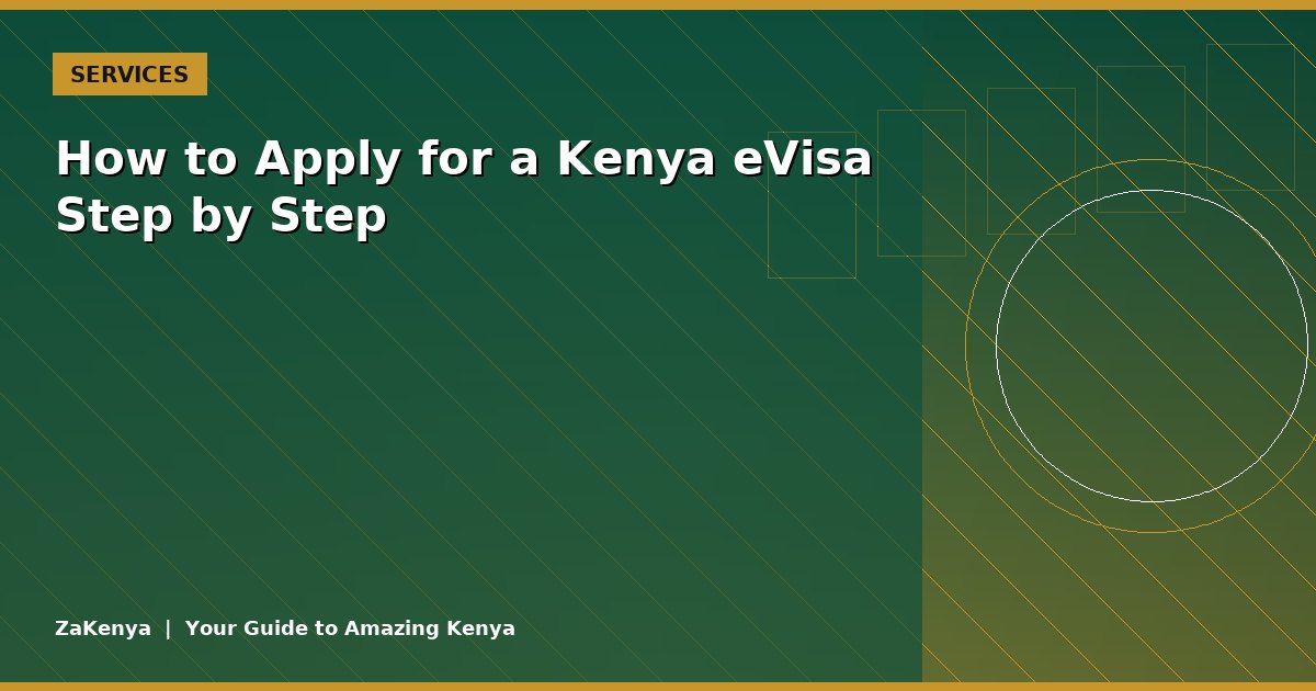 How to Apply for a Kenya eVisa Step by Step