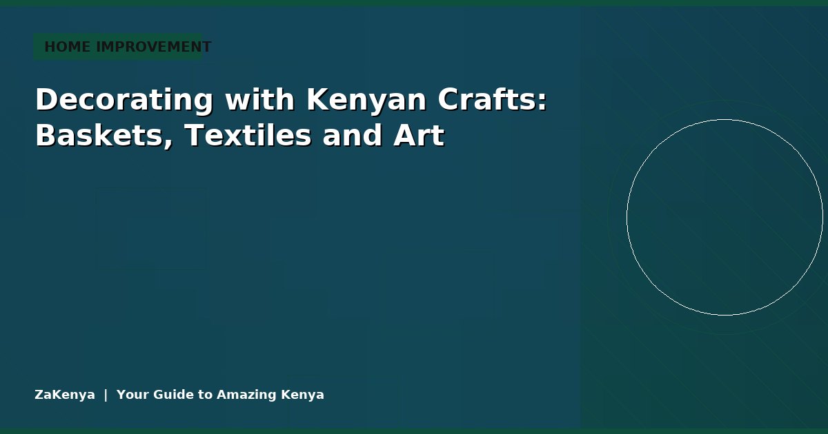 Decorating with Kenyan Crafts: Baskets, Textiles and Art