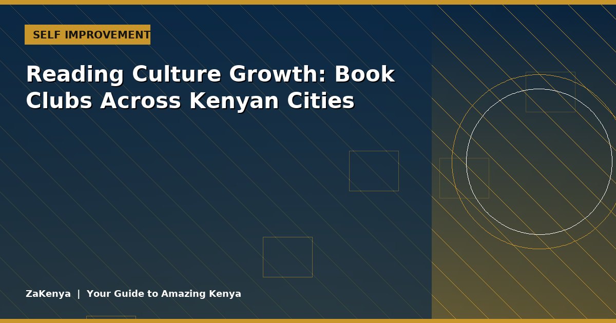 Reading Culture Growth: Book Clubs Across Kenyan Cities