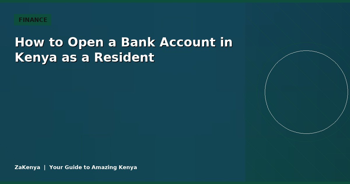 How to Open a Bank Account in Kenya as a Resident