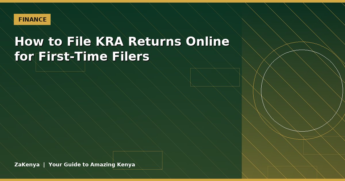 How to File KRA Returns Online for First-Time Filers