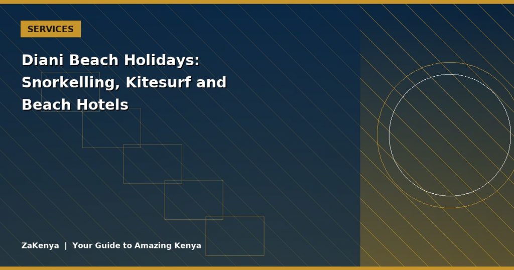 Diani Beach Holidays: Snorkelling, Kitesurf and Beach Hotels