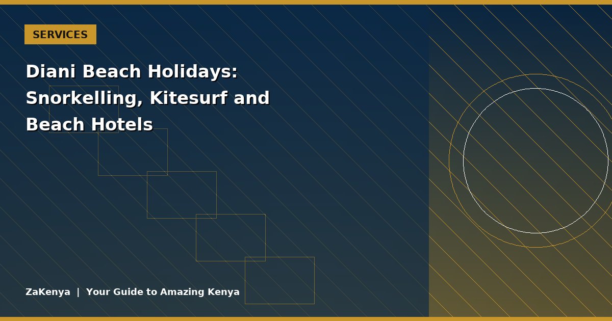 Diani Beach Holidays: Snorkelling, Kitesurf and Beach Hotels