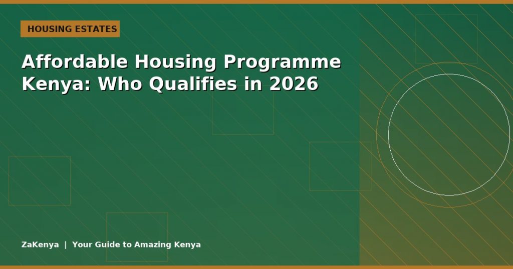 Affordable Housing Programme Kenya: Who Qualifies in 2026