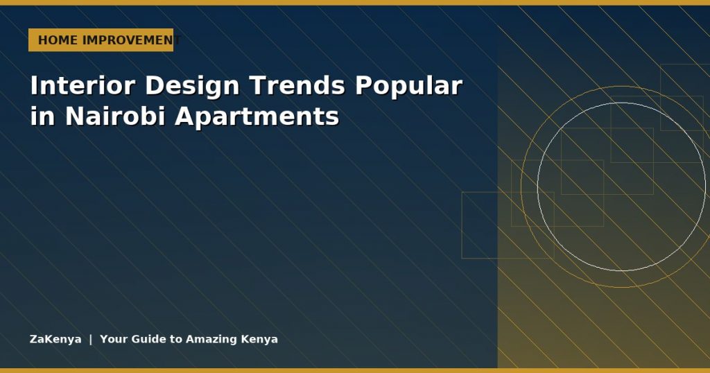 Interior Design Trends Popular in Nairobi Apartments