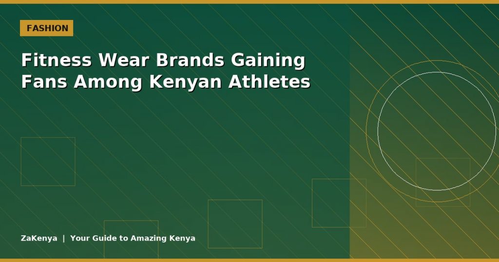 Fitness Wear Brands Gaining Fans Among Kenyan Athletes